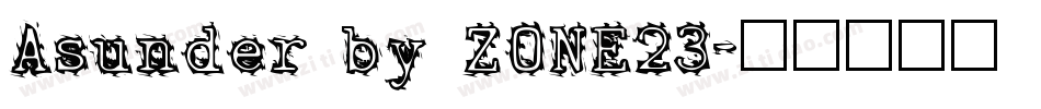 Asunder by ZONE23字体转换